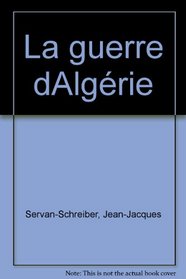 La guerre d'Algerie (French Edition)