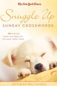 The New York Times Snuggle Up Sunday Crosswords: 75 Puzzles from the Pages of The New York Times