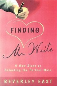 FINDING MR.WRITE: A NEW SLANT ON SELECTING THE PERFECT MATE