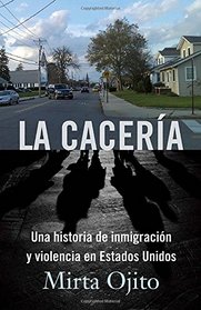 La Cacera: Una historia de inmigracin y violencia en Estados Unidos (Hunting Season,Spanish) (Spanish Edition)