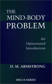 The Mind-Body Problem: An Opinionated Introduction (Focus Series (Westview Press).)