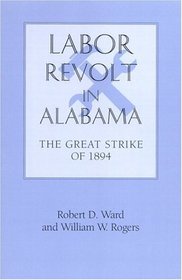 Labor Revolt In Alabama: The Great Strike of 1894 (Library Alabama Classics)