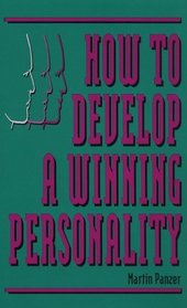 How to Develop a Winning Personality (Melvin Powers Self-Improvement Library: Self-Help & Inspirat)