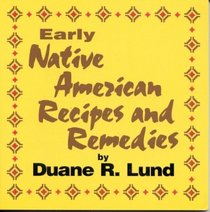 Early Native American Recipes and Remedies (Cooking)