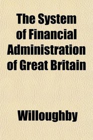 The System of Financial Administration of Great Britain
