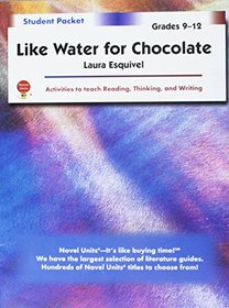 Like Water for Chocolate - Student Packet by Novel Units, Inc.
