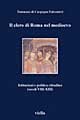 Il clero di Roma nel medioevo: Istituzioni e politica cittadina (secoli VIII-XIII) (I libri di Viella)