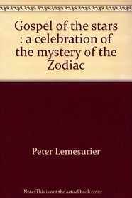 Gospel of the stars: A celebration of the mystery of the Zodiac