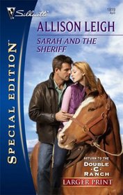 Sarah and the Sheriff (Return to the Double-C Ranch, Bk 2) (Men of the Double-C Ranch, Bk 9) (Silhouette Special Edition, No 1819) (Larger Print)
