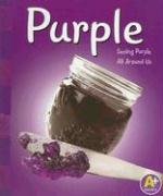 Purple: Seeing Purple All Around Us (A+ Books: Colors)
