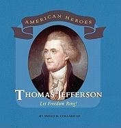 Thomas Jefferson: Let Freedom Ring! (American Heroes)