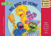 Big Bird at Home: Brand New Readers (Sesame Street Books)