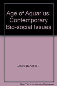 Age of Aquarius: Contemporary Bio-social Issues
