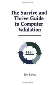 The Survive and Thrive Guide to Computer Validation