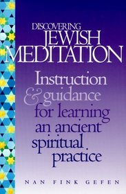 Discovering Jewish Meditation: Instruction  Guidance for Learning an Ancient Spiritual Practice