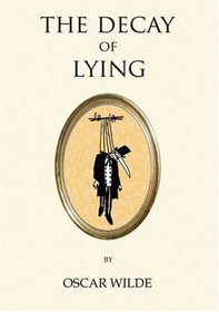 The Decay of Lying (Oneworld Classics)
