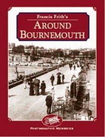 Francis Frith's Around Bournemouth (Photographic Memories)