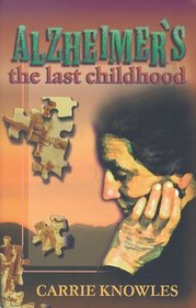 Alzheimer's: The Last Childhood