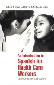 An Introduction to Spanish for Health Care Workers : Communication and Culture (Yale Language Series)