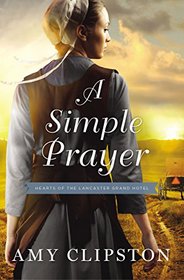 A Simple Prayer (Hearts of the Lancaster Grand Hotel)