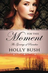For This Moment (The Gentrys of Paradise) (Volume 3)