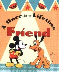 A Once-in-a-Lifetime Friend (Disney Little Bks.)