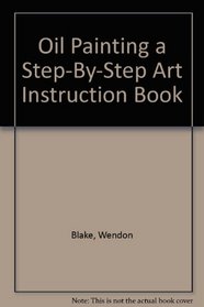 Acrylic Painting - A Step-by-Step Art Instruction Book