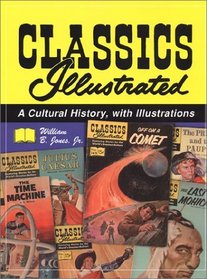 Classics Illustrated: A Cultural History, with Illustrations