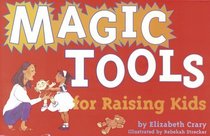 Magic Tools for Raising Kids (Tools for Everyday Parenting)