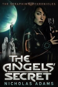 The Angels' Secret (The Seraphim Chronicles) (Volume 1)