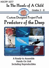 Predators of the Deep (In the Hands of a Child: Custom Designed Project Pack)