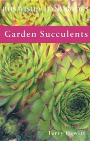 Garden Succulents (Rhs Wisley Handbooks)