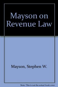 Mayson on Revenue Law
