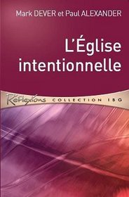 L'Eglise Intentionnelle - une Eglise Batie de Manire Intentionnelle Sur la Parole (French Edition)