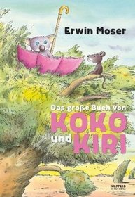 Das gro?e Buch von Koko und Kiri: Alle Koko-Geschichten in einem Band