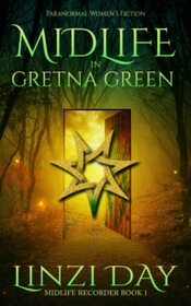 Midlife in Gretna Green: A Paranormal Women's Fiction Novel (Midlife Recorder)