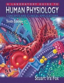 A Laboratory Guide to Human Physiology:  Concepts and Clinical Applications