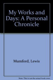 My works and days: A personal chronicle