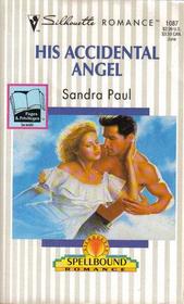 His Accidental Angel (Spellbound) (Silhouette Romance, No 1087)