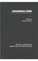 Journalism: Critical Concepts in Media and Cultural Studies
