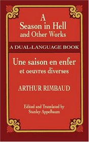 A Season in Hell and Other Works/Une saison en enfer et oeuvres diverses (Dual-Language Book)