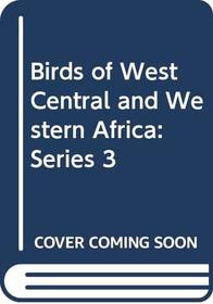 Birds of West Central and Western Africa, Series 3: 2 Volumes