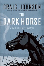 The Dark Horse (Walt Longmire, Bk 5)