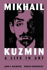 Mikhail Kuzmin : A Life in Art