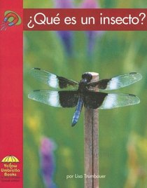 Que Es Un Insecto?/ What Is an Insect? (Yellow Umbrella Books: Science Spanish) (Spanish Edition)