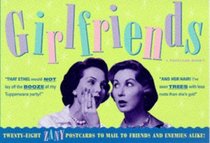 Girlfriends: Twenty-Eight Zany Postcards to Mail to Friends and Enemies Alike