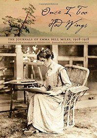 Once I Too Had Wings: The Journals of Emma Bell Miles, 1908?1918 (Race, Ethnicity and Gender in Appalachia)