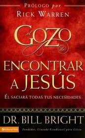 El gozo de encontrar a Jesus: el saciara todas tus necesidades (Gozo de Conocer a Dios) (Spanish Edition)