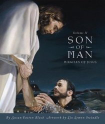 Son of Man, Volume II : Miracles of Jesus (Son of Man)