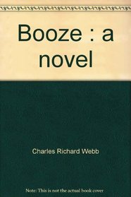 Booze: A novel